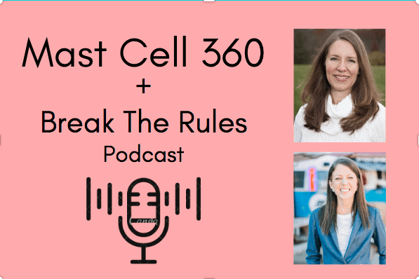 Break The Rules: What is Mast Cell Activation Syndrome? with Beth O’Hara and Lauryn Lax